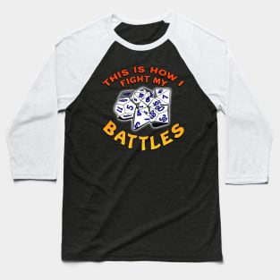 This Is How I Fight My Battles Orange Baseball T-Shirt